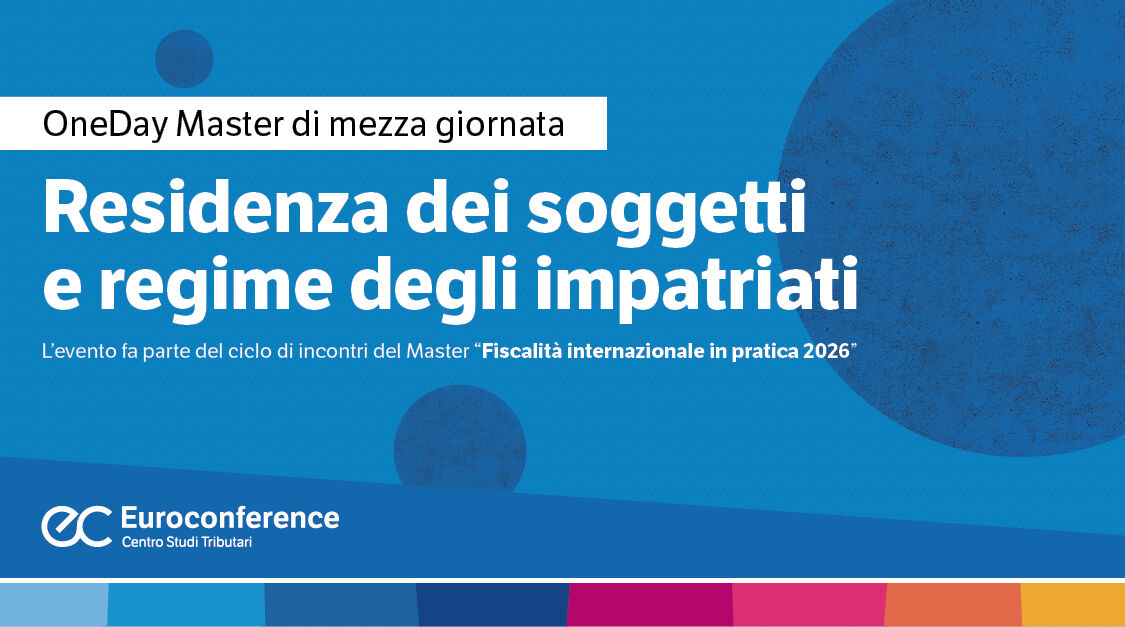 Immagine Residenza dei soggetti e regime degli impatriati | Euroconference
